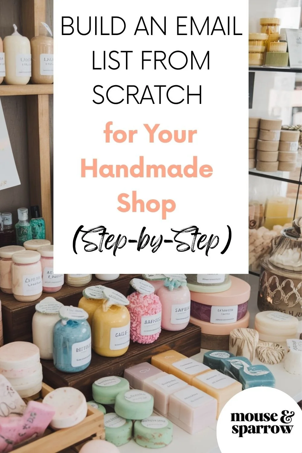 Handcrafted Email Features How To Build An Email List From Scratch: 7 Simple Steps For Handmade ...