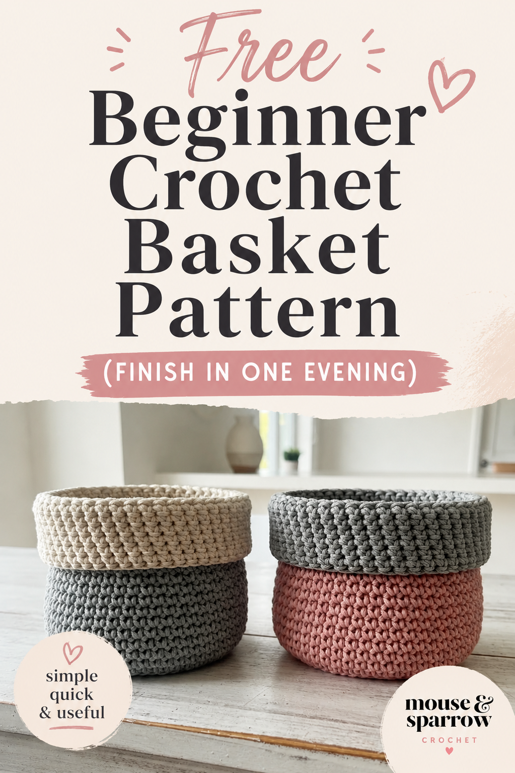Two handmade crochet baskets in soft neutral and pink tones sitting on a light wooden table in a bright modern home. Beginner-friendly cr