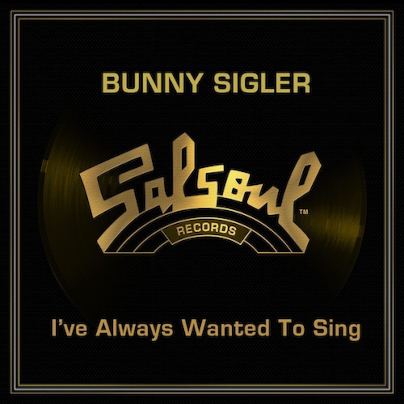 Bunny Sigler - I've Always Wanted to Sing