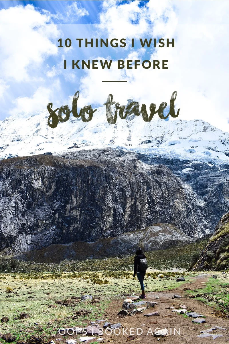 10 THINGS I WISH I KNEW BEFORE SOLO TRAVEL — Oops I Booked Again Solo