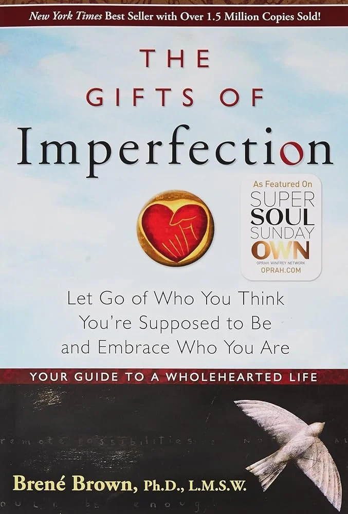 The Gift of Imperfection by Brené Brown - embracing vulnerability and worthiness