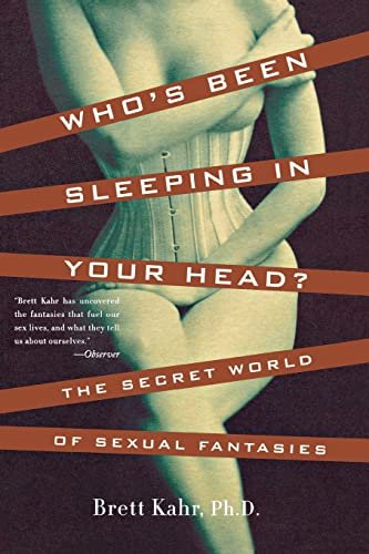 Who's Been Sleeping in Your Head by Brett Kahr - understanding sexual fantasies and psychology