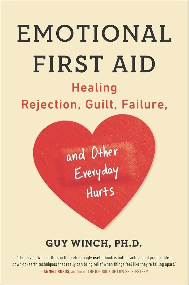 Emotional First Aid by Guy Winch - practical techniques for emotional healing