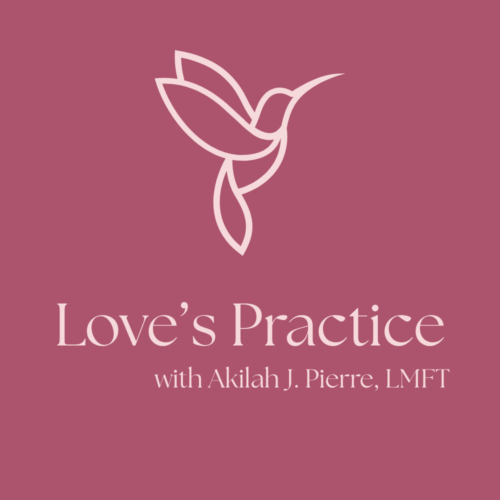 Love's Practice blog by Akilah Pierre LMFT offering therapeutic wisdom for women from complex families