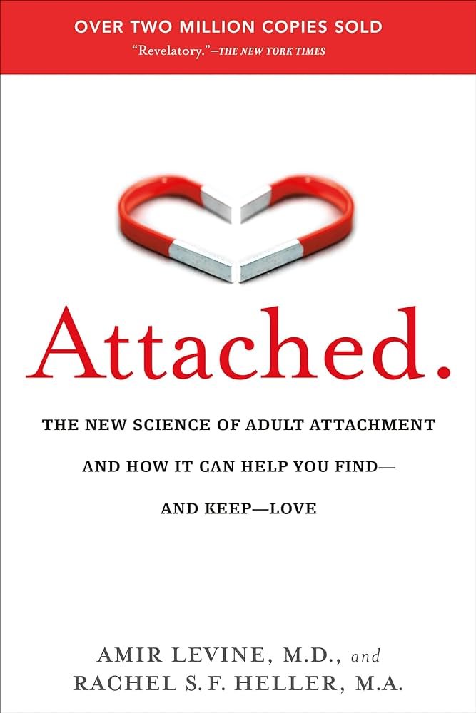 Attached by Amir Levine - understanding attachment styles in adult relationships