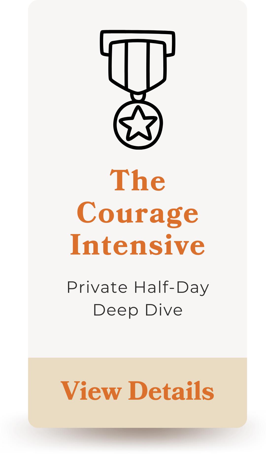 An image for 'The Courage Intensive' private half-day deep dive with a medal icon and a 'View Details' button.