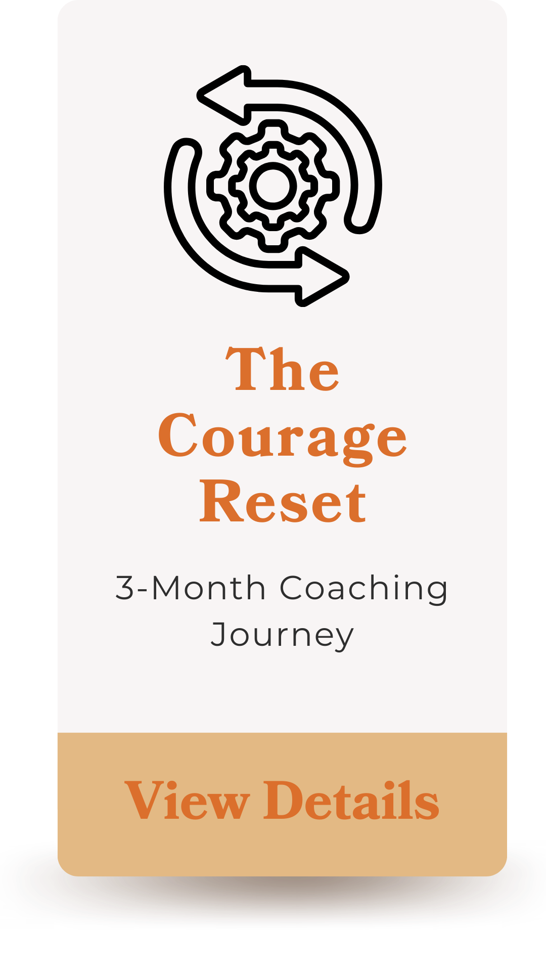 An image for The Courage Reset coaching program, featuring a gear and circular arrows icon, with text about a 3-month journey and a button to view details.