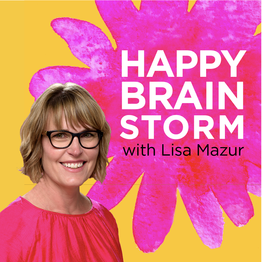 A smiling woman with short blonde hair and glasses, wearing a pink blouse, sitting in front of a vibrant yellow background with a large pink flower behind her, promoting the "Happy Brain Storm" podcast with Lisa Mazur.