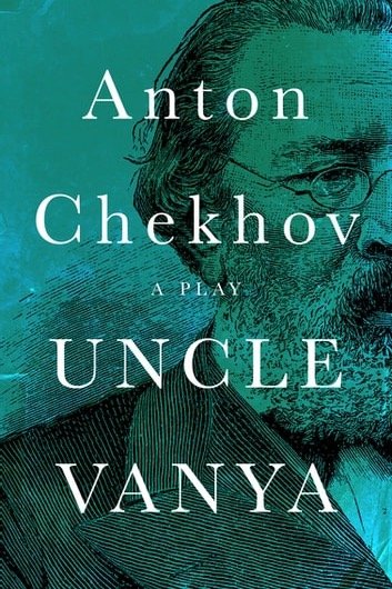 Chekhov, Anton, Uncle Vanya.jpeg