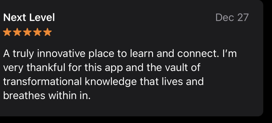 Screenshot of a review for 'Next Level' app with 5-star rating, dated December 27. The review praises the app as an innovative place to learn and connect, highlighting its impact on transformative knowledge.