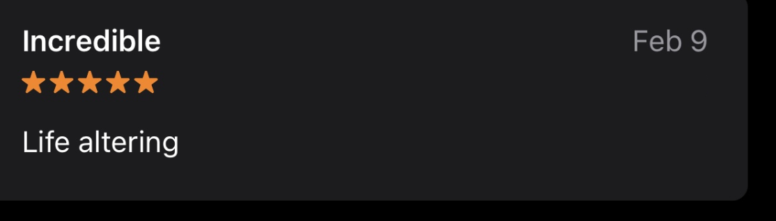 Review titled 'Incredible' with five orange stars, dated February 9, stating 'Life altering'.