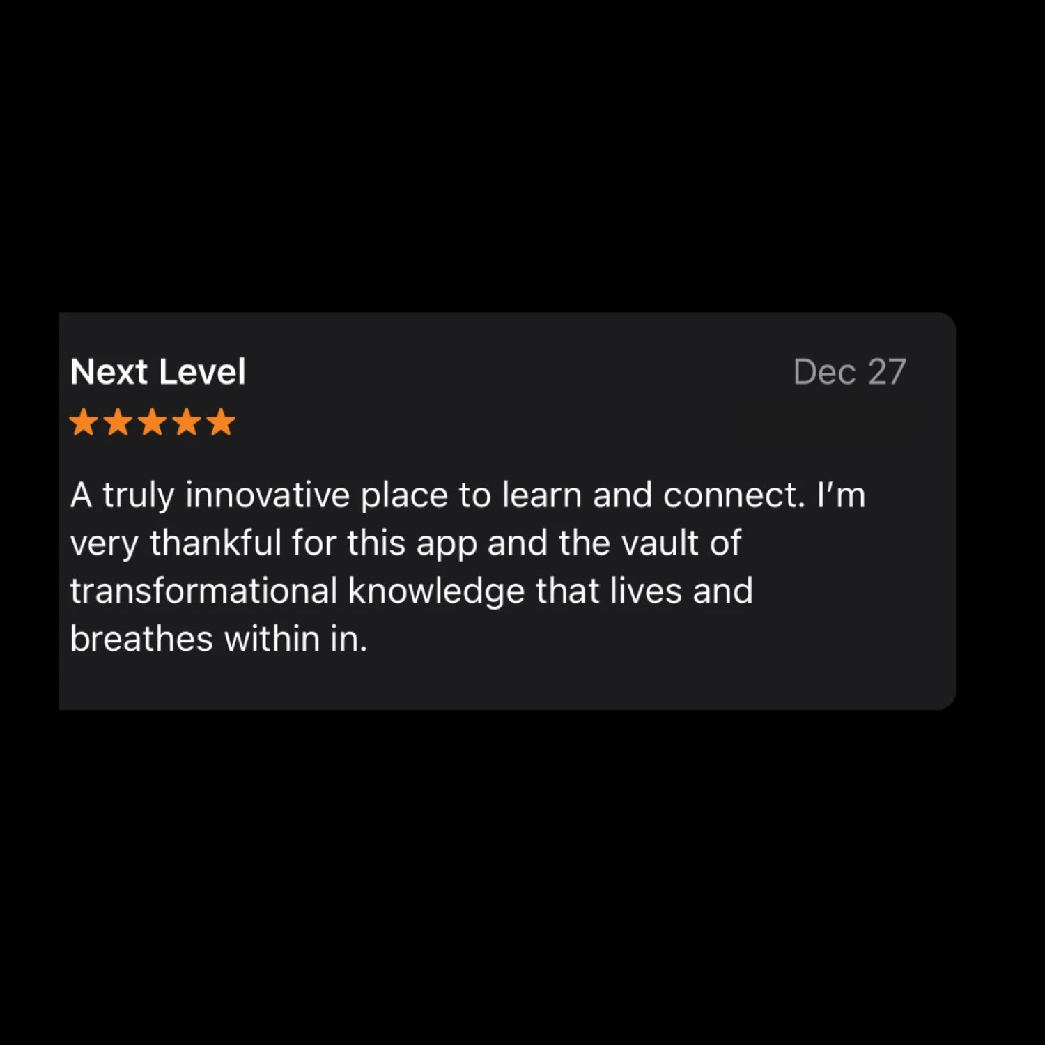 App review with five stars, date December 27, and positive feedback about learning, connection, and transformational knowledge.