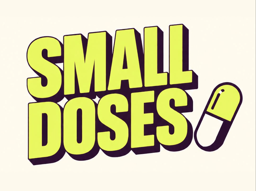 Small Doses