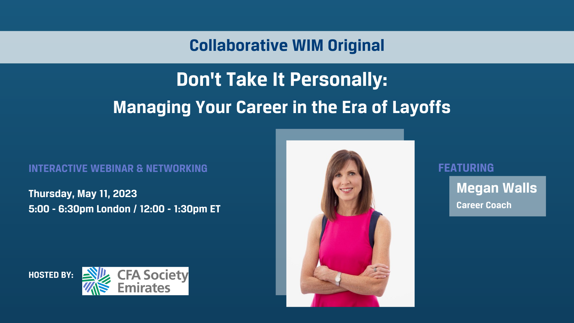CWIM Original: “Don’t Take It Personally: Managing Your Career in the Era of Layoffs” Featuring Megan Walls (Hosted by CFA Society Emirates)