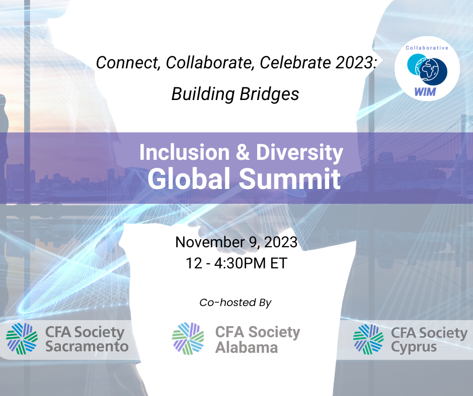 2nd Annual CWIM Global Summit: "Connect, Collaborate, Celebrate 2023: Building Bridges" (Co-hosted by CFA Societies Alabama, Sacramento, and Cyprus)