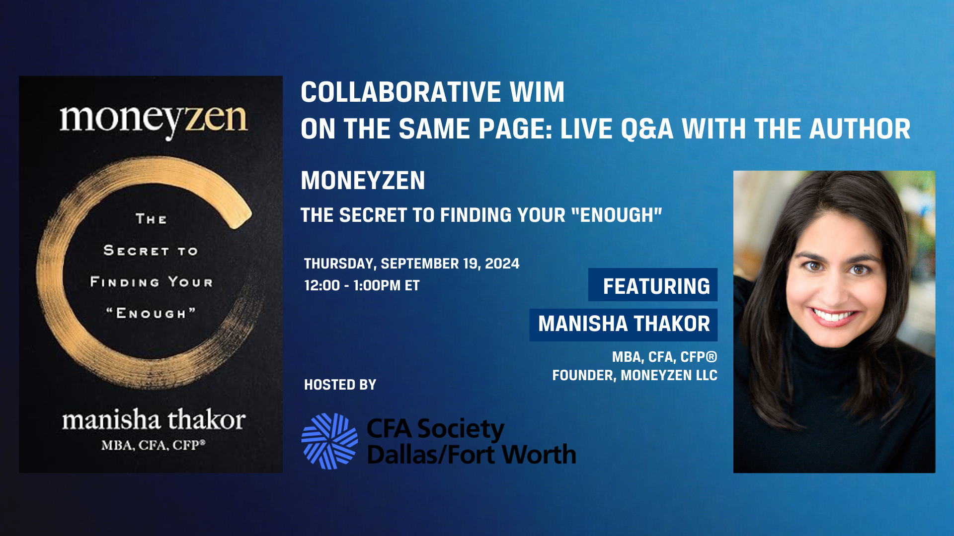 CWIM Live Q&amp;A with the Author: “MoneyZen The Secret to Finding your Enough” Featuring Manisha Thakor (Hosted by CFA Society Dallas-Fort Worth)