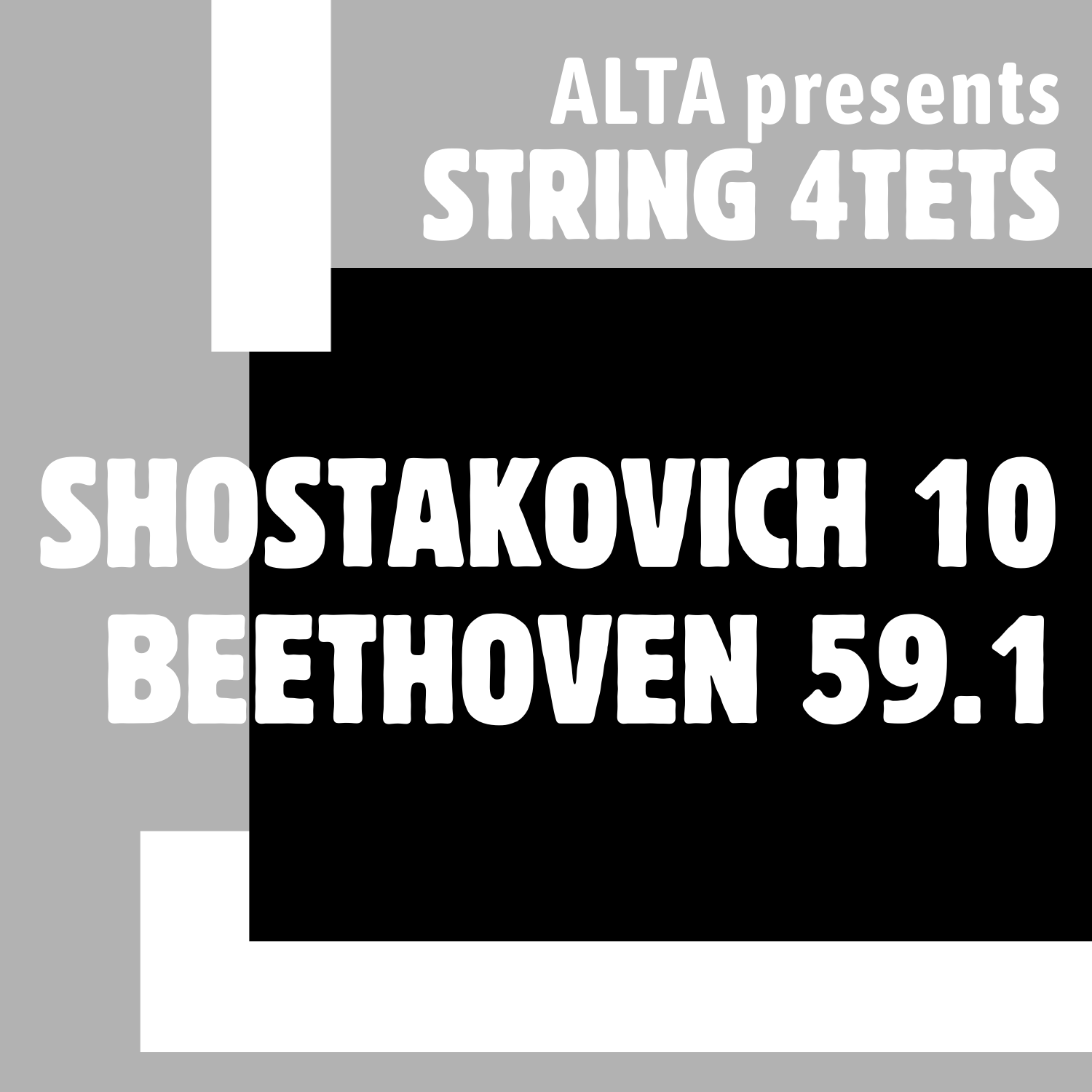 ALTA presents String Quartets, featuring Shostakovich 10 and Beethoven 59.1