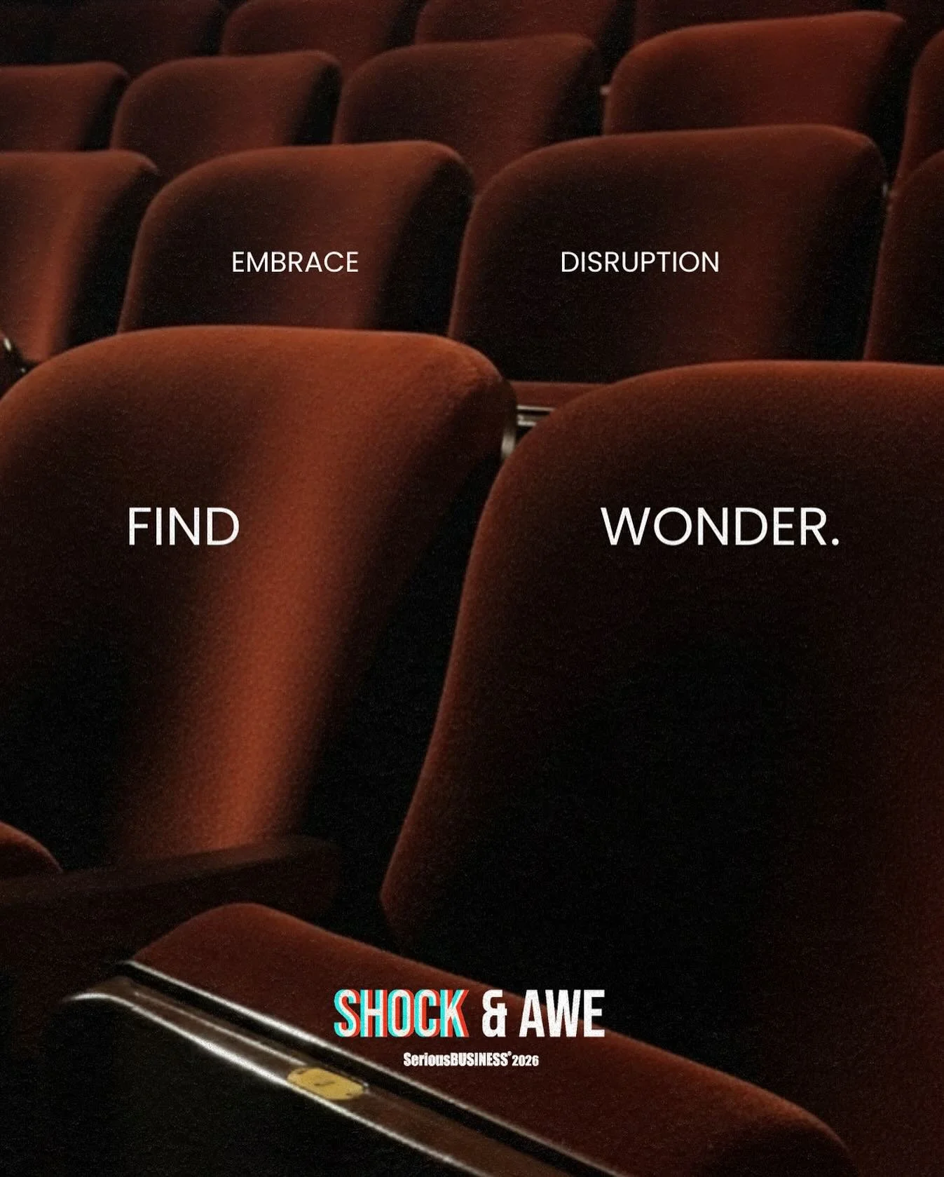 EMBRACE DISRUPTION. FIND WONDER. 

In a world that keeps shifting, the call to action is clear. This year, we&rsquo;re challenging you to pause in the stillness of the unexpected and recognize the glimmers of beauty&mdash;the AWE&mdash;that emerge fr