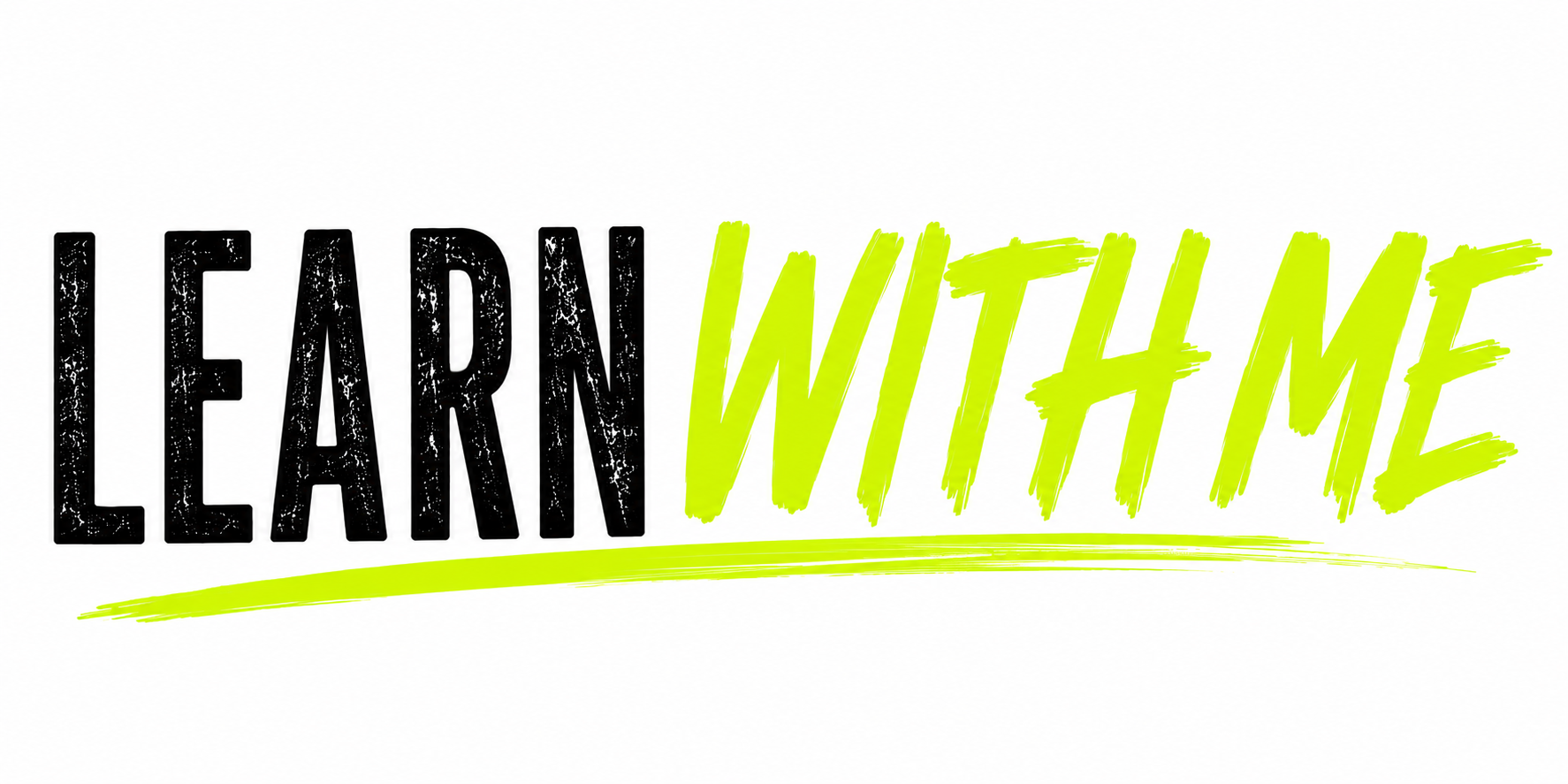 Text reads 'LEARN WITH ME' with 'LEARN' in black distressed font and 'WITH ME' in bright green brushstroke font, on a white background.
