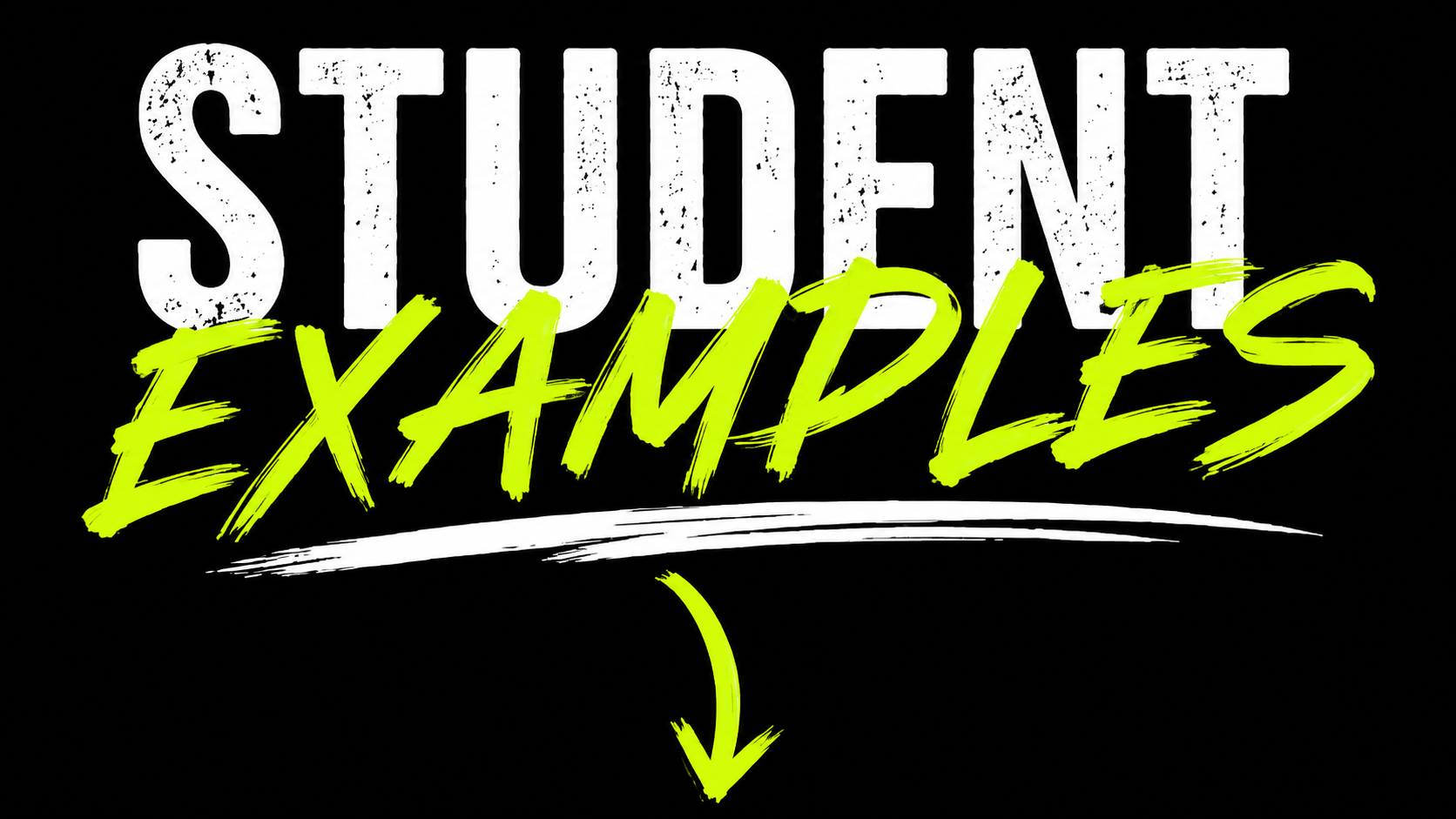 Text stating "Student Examples" with an arrow pointing downward.