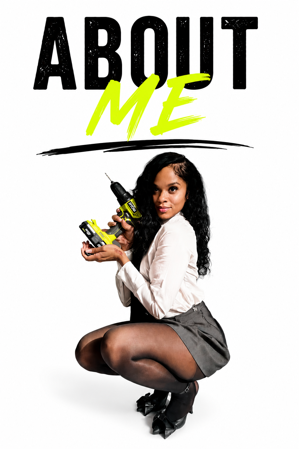 A young woman crouches holding a yellow and black cordless drill in front of a white background with the words 'About Me' in bold black and neon yellow writing above her.