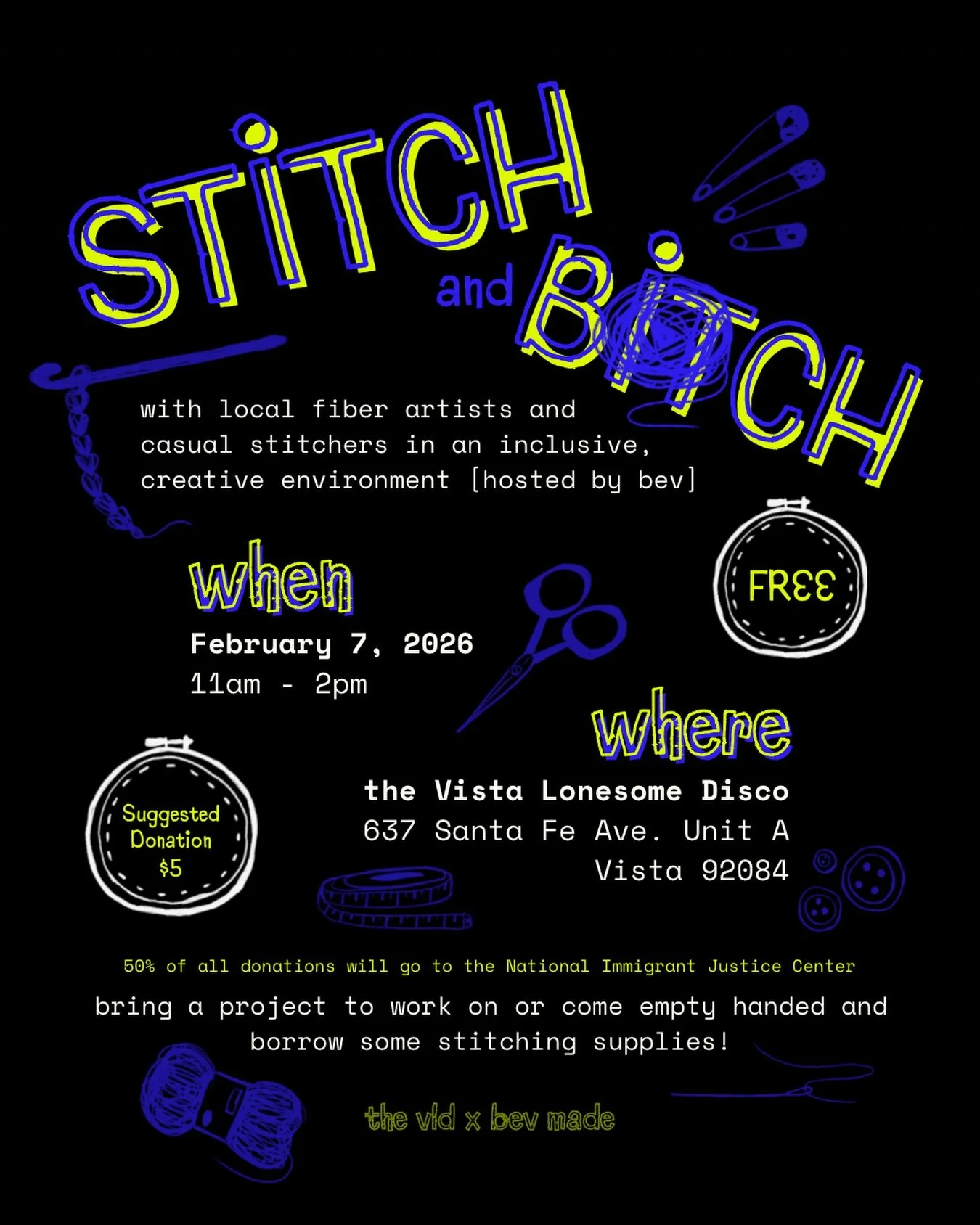 we don't have to talk about it but we can bitch about it

stitch &amp; bitch
🗓️ feb 7, 2026
📍637 s. santa fe ave
unit a, vista 92084

free to attend. donations welcome.

50% of all proceeds will be donated to the national immigrant justice center t