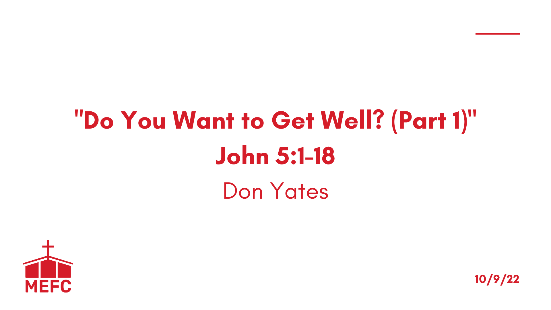 “Do You Want to Get Well?       (Part 1)” - October 9th, 2022