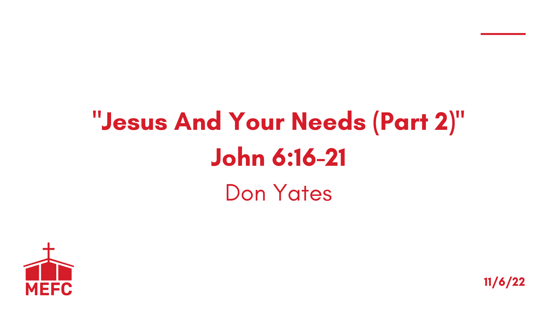 “Jesus And Your Needs (Part 2)” - November 6th, 2022