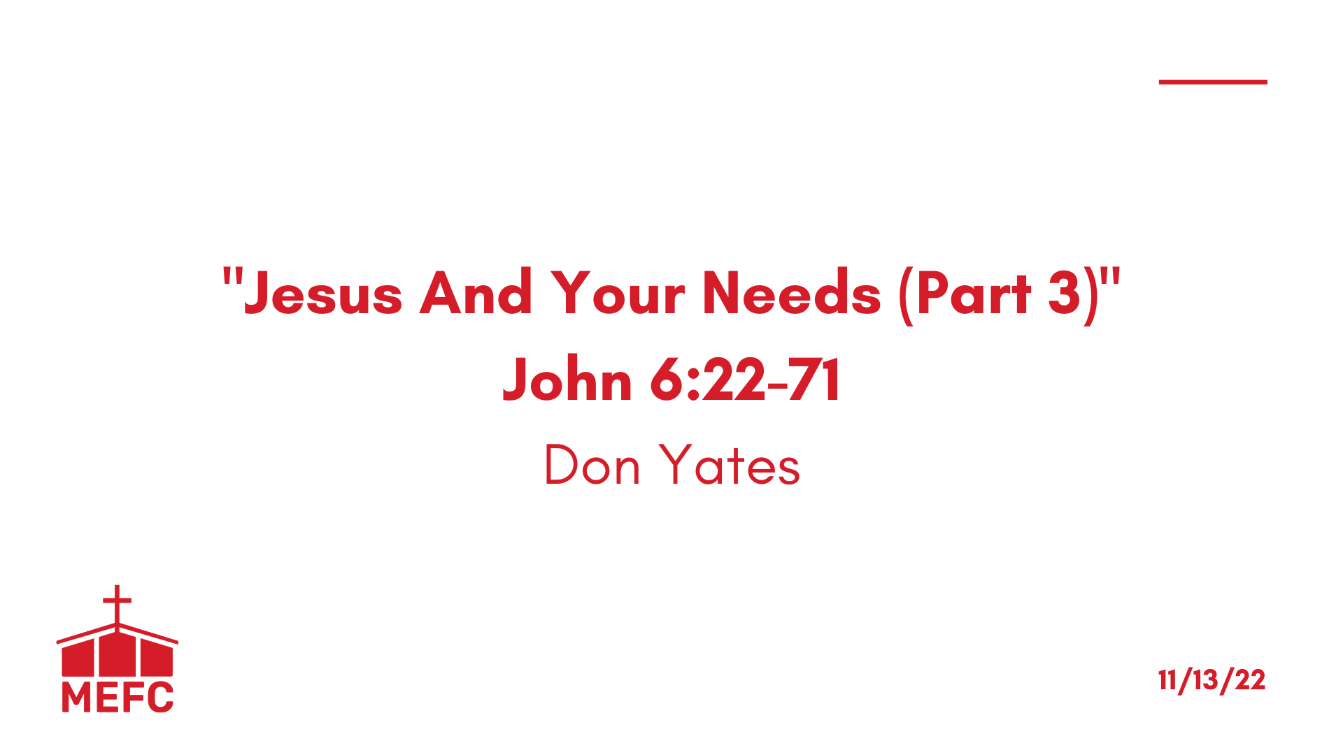 “Jesus And Your Needs (Part 3)” - November 13th, 2022
