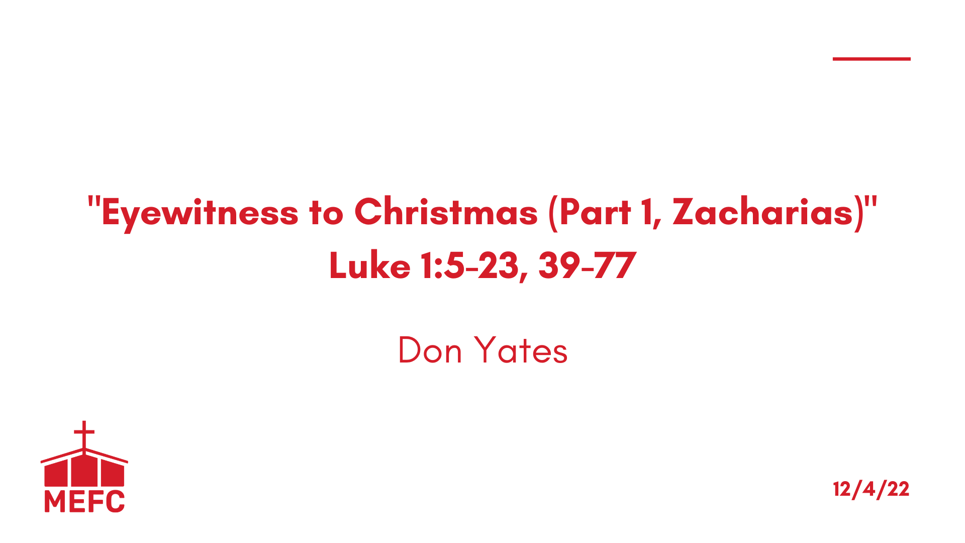 “Eyewitness to Christmas      (Part 1, Zacharias)” - December 4th, 2022