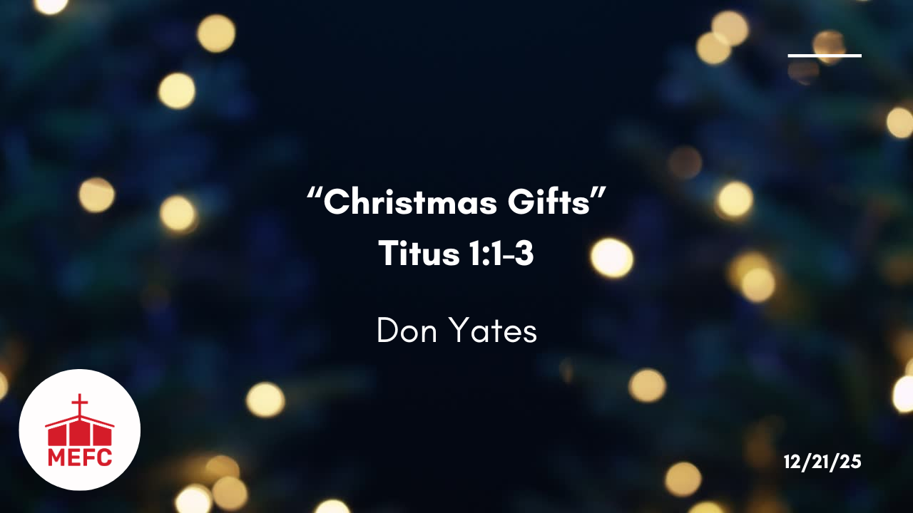 “Christmas Gifts” - December 21st, 2025