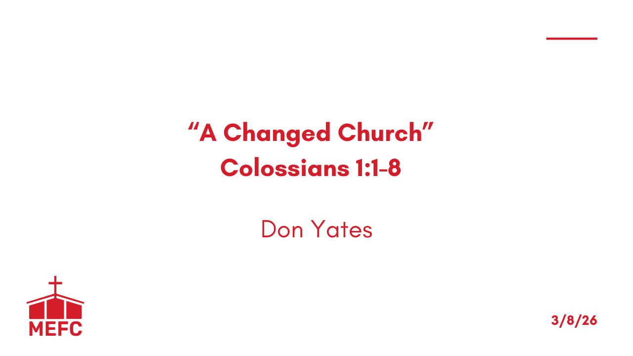 “A Changed Church” - March 8th, 2026