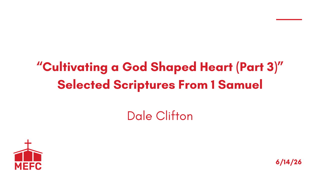 “Cultivating A God Shaped Heart (Part 3)” - June 14th, 2026