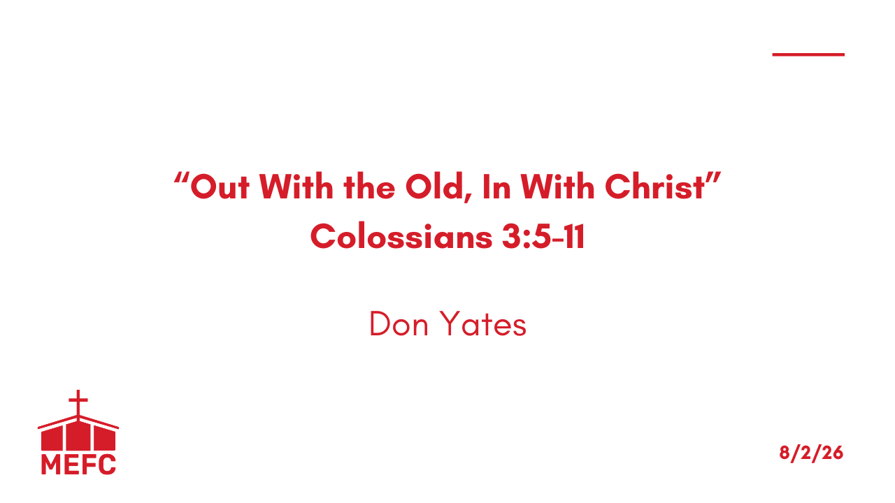 “Out With the Old, In With Christ” - August 2nd, 2026