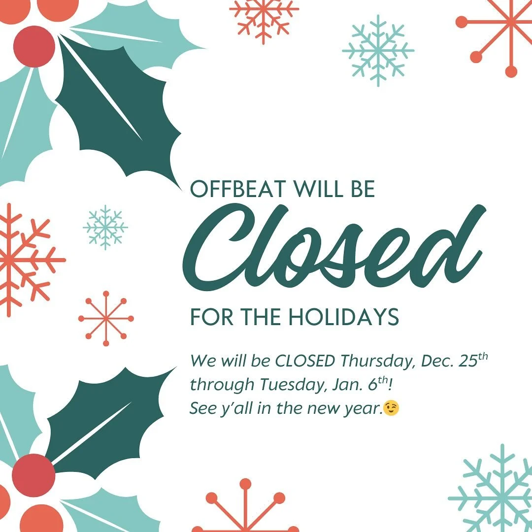 We are CLOSED Dec. 25th through Tuesday, Jan. 6th. Offbeat will be back open on Wednesday, Jan. 7th. 

In the meantime, enjoy your holidays&mdash; we know we will!🎄🎁
#offbeatingeneral #taylorms #pleinairtaylor