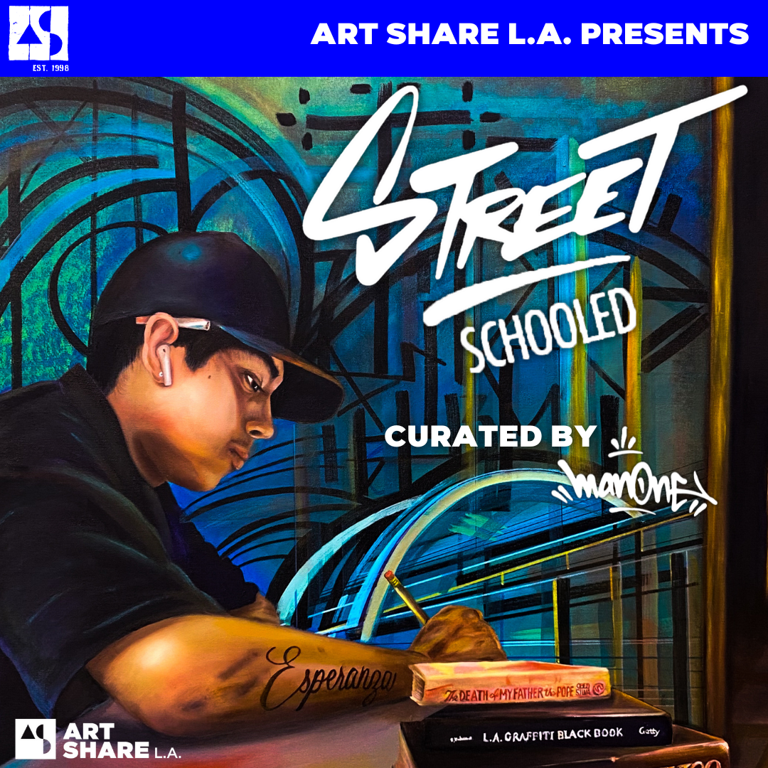 Art Share L.A. proudly presents Street Schooled