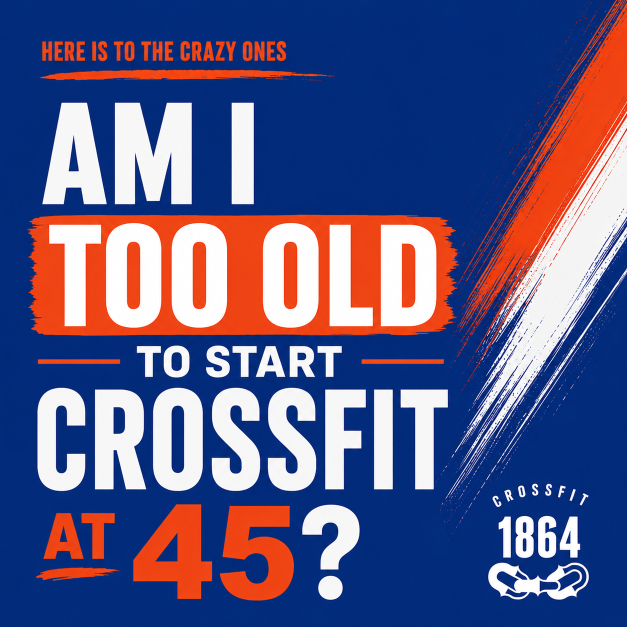 Am I Too Old to Start CrossFit at 45?