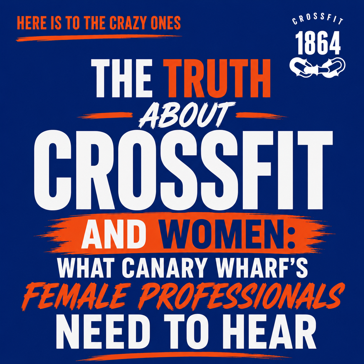 The Truth About CrossFit and Women: What Canary Wharf’s Female Professionals Need to Hear