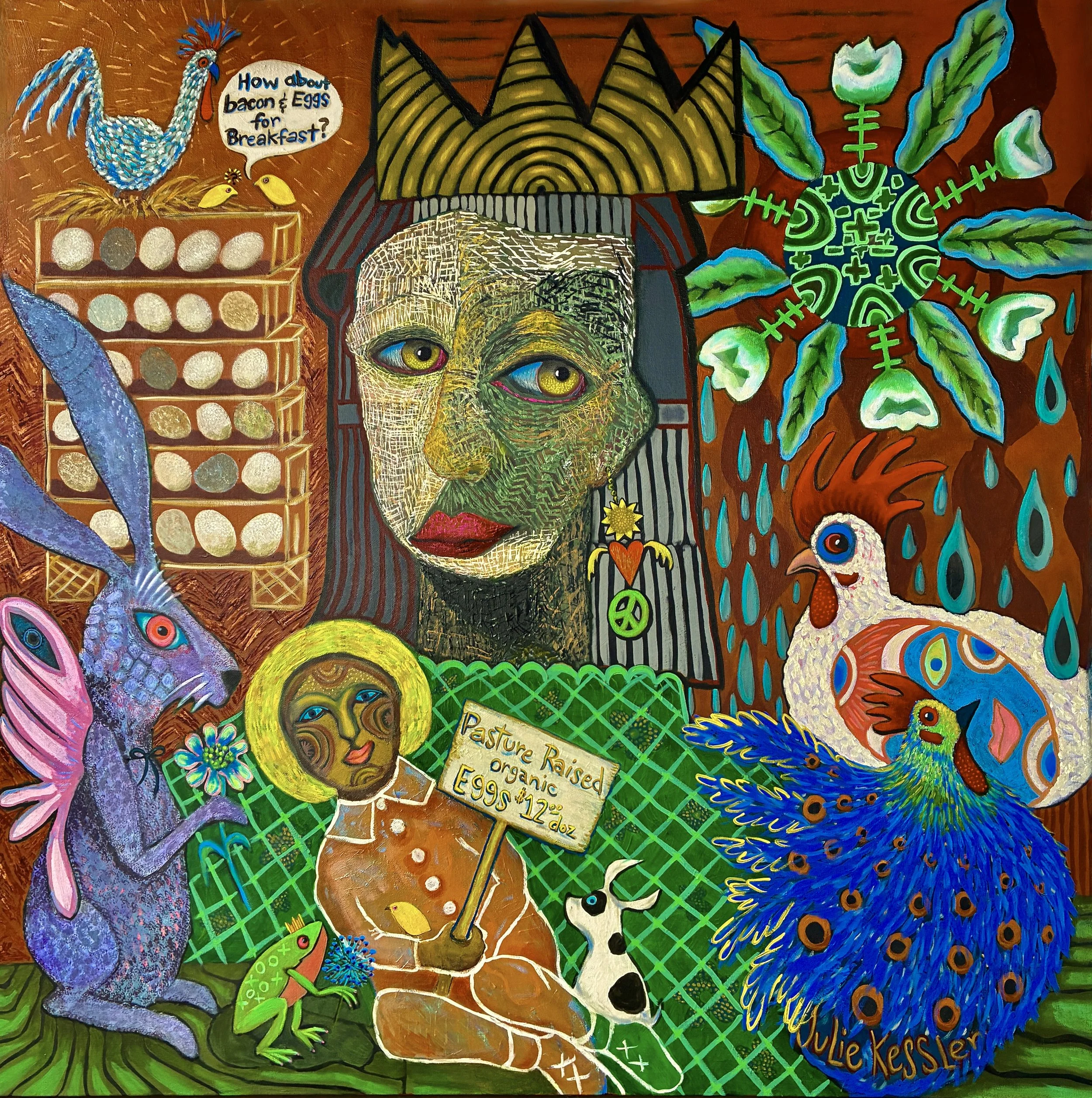 JulieKessler THERE AIN'T NO BREAKFAST WITHOUT FAMERS 48X48 ACRYLIC (1).JPG