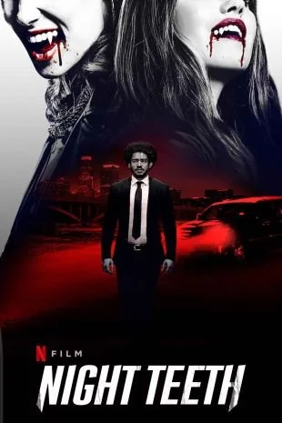 Poster featuring a man in a black suit and tie in front of a city landscape at night, with two women with blood on their mouths and fangs above him, and the text 'Night Teeth' and 'Netflix' at the bottom.