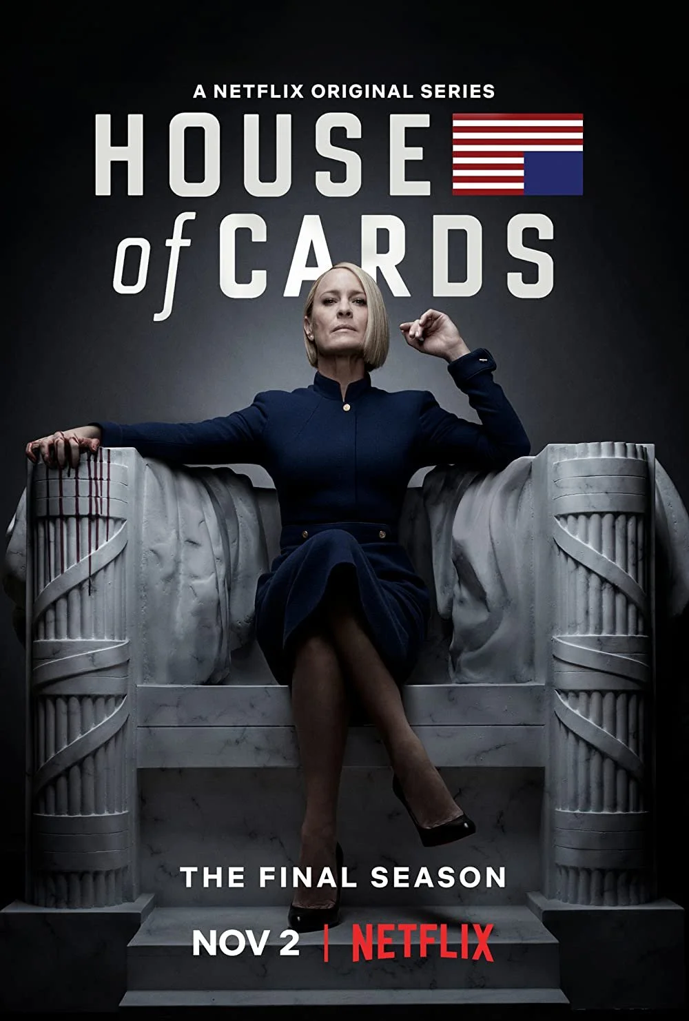 Poster for the final season of Netflix series 'House of Cards', featuring a woman sitting on a throne-like chair with a serious expression, wearing a dark outfit, with bloodstains on the armrest, and the American flag replacing one letter in the titl
