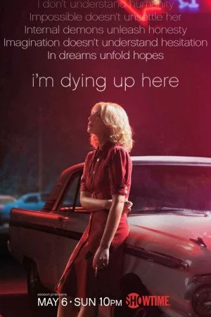 A woman with blonde hair in a red dress standing beside a car at night, with overlays of text promoting the Showtime series "I'm Dying Up Here."