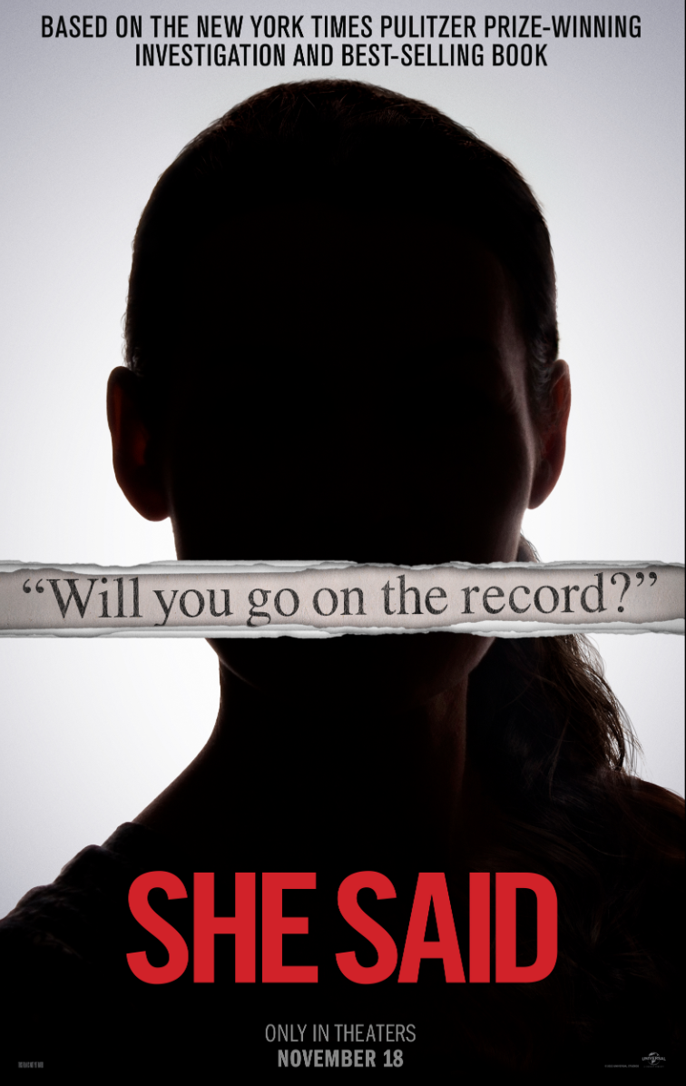 Movie poster for "She Said" featuring a silhouette of a woman's head with a strip of paper across her mouth that reads, "Will you go on the record?" The poster includes text stating it is based on a New York Times investigation, and mentions the rele