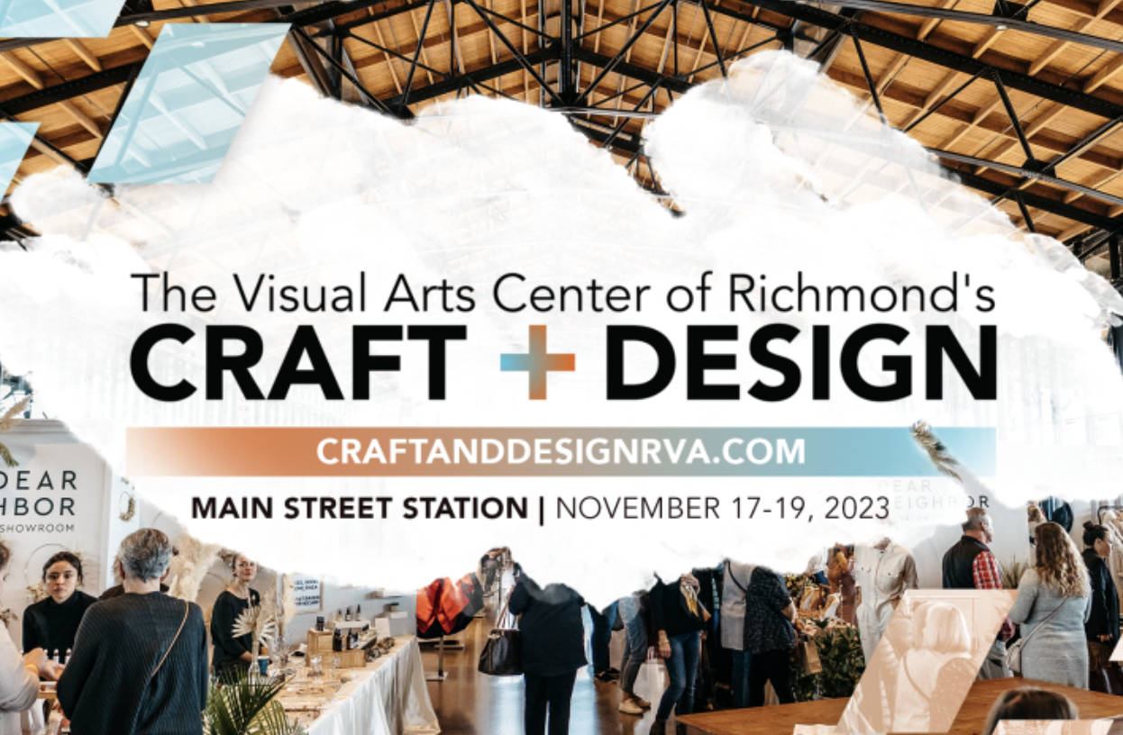 The Visual Arts Center of Richmond's Craft + Design Show 2023