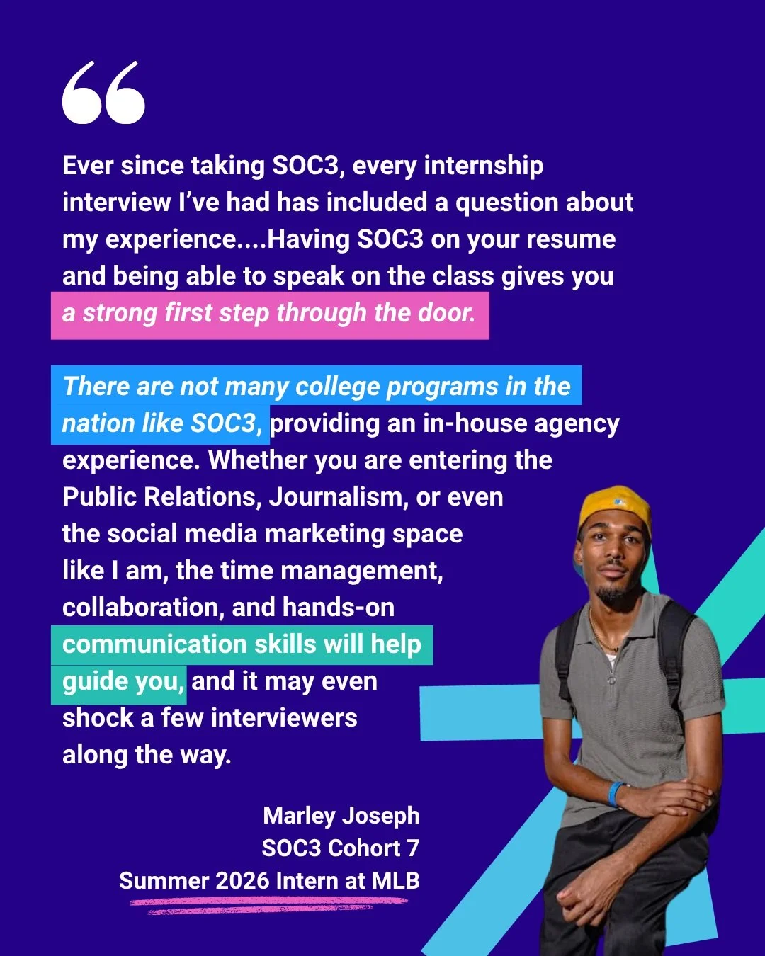 From SOC3 to the real world 🏙️

SOC3 is about more than working with a client.
It&rsquo;s about building the skills and experience you need to take the next step in the communications industry.

Hear from Marley Joseph (Cohort 7), who interned with 