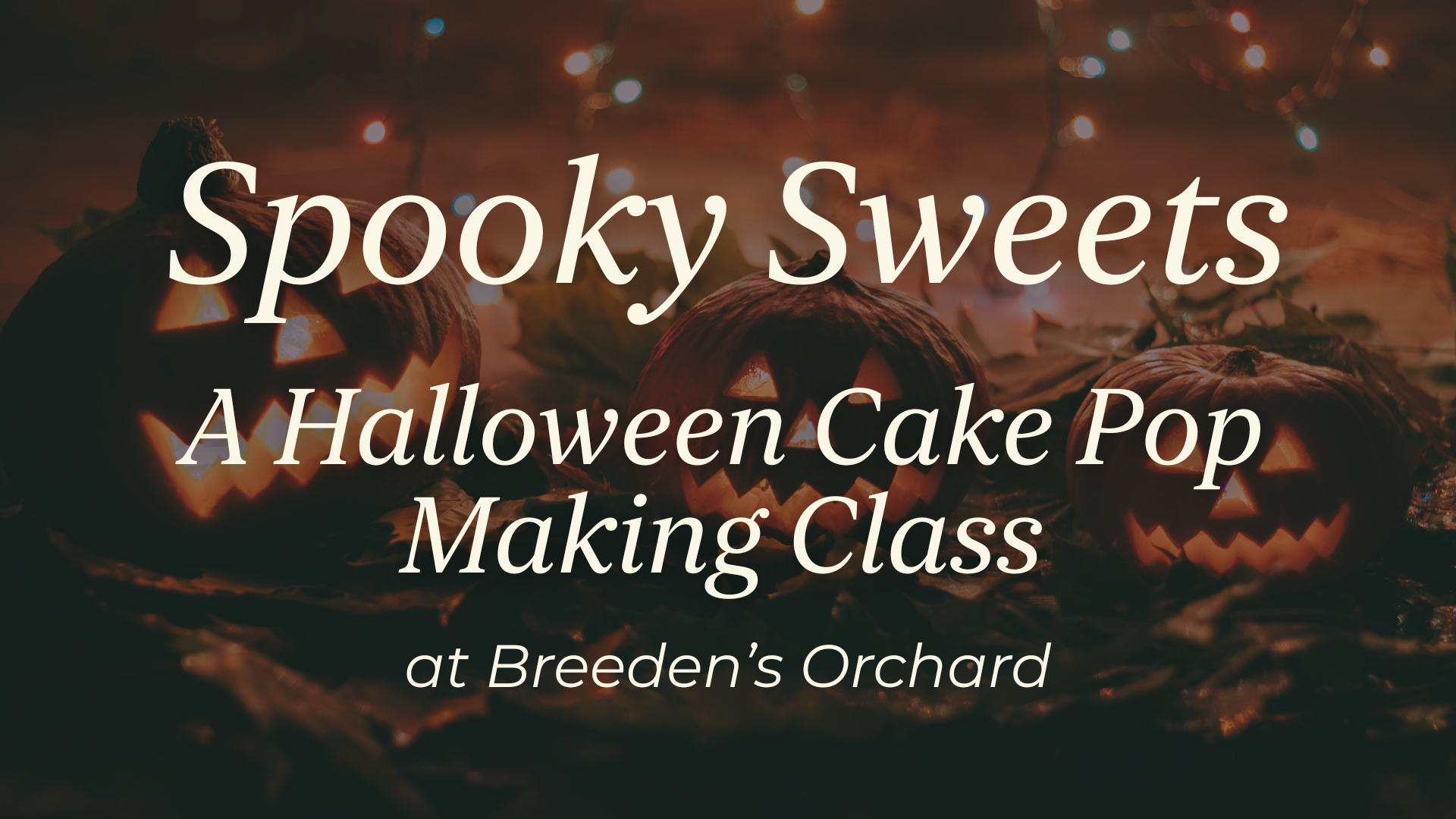 Spooky Sweets: A Halloween Cake Pop Making Class