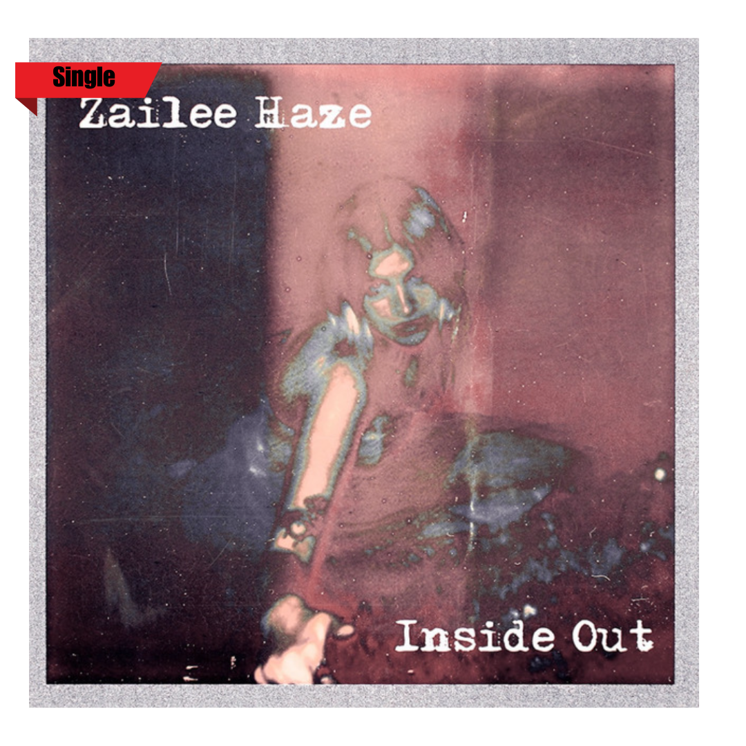 Album cover with a distorted image of a woman, with the text "Zailee Haze" at the top and "Inside Out" at the bottom. A red banner in the top left corner says "Single."