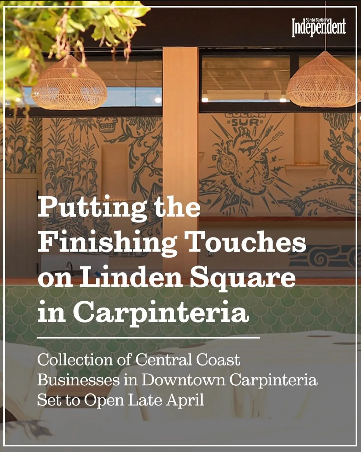 We’re excited to have our latest mural installation featured in the SB Independent:
The finish line is nearing for Linden Square, downtown Carpinteria’s long awaited open format outdoor mall that will bring together several Central Coast