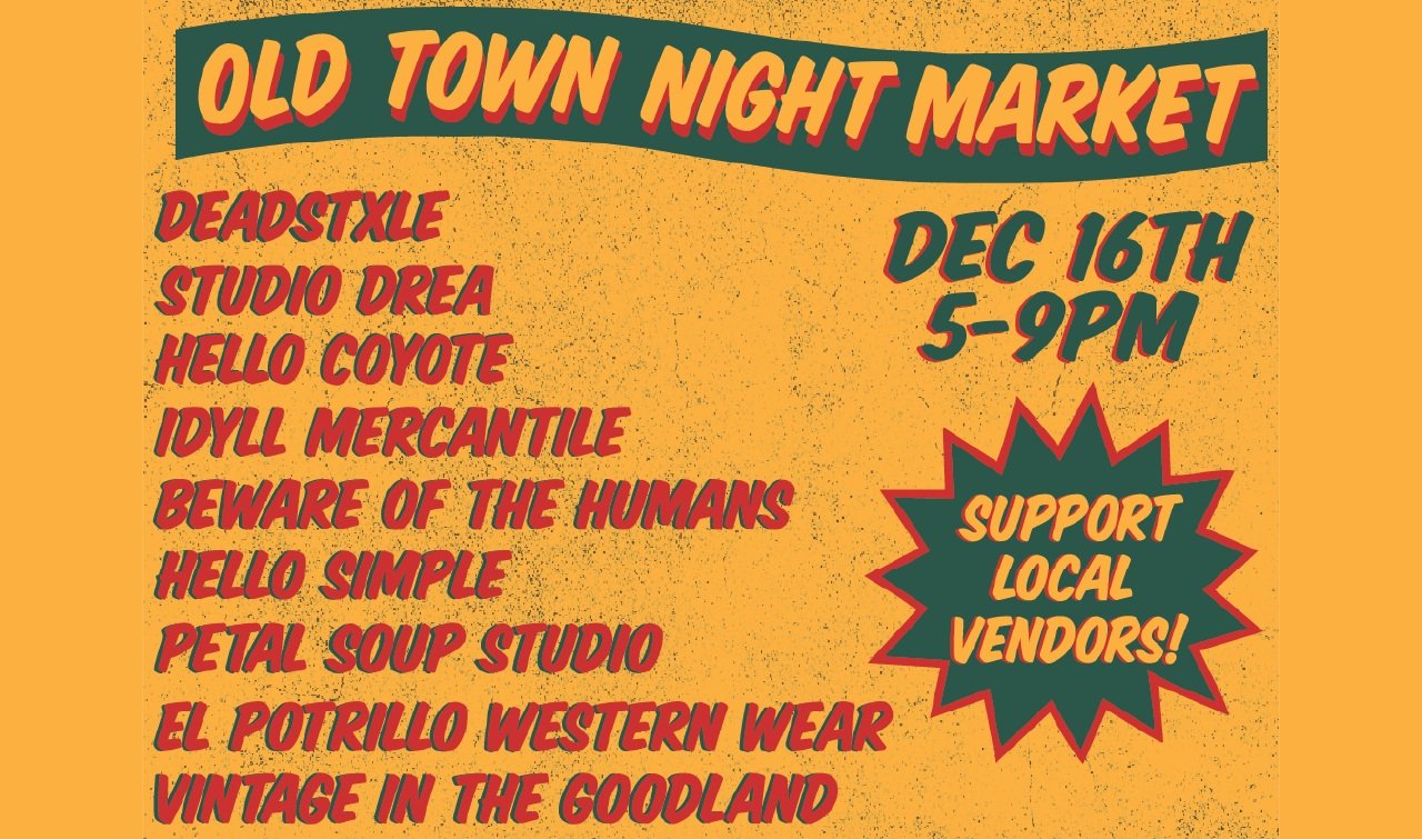A colorful poster announcing the Old Town Night Market on December 16th from 5 to 9 PM, featuring a list of vendors and a call to support local vendors.