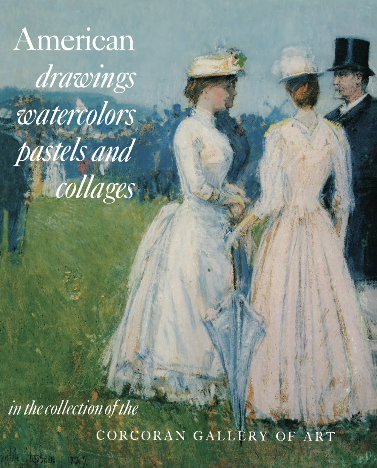 The American drawings watercolors pastels and collages in the collection of the Corcoran Gallery of Art 